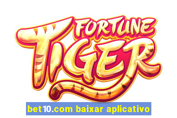 bet10.com baixar aplicativo